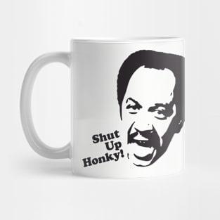 Shut Up Honky! Mug